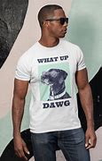 Image result for Straight Up Dawg