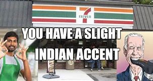Image result for Indian Accent Meme