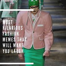 Image result for Fashion Memes