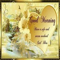 Image result for Good Morning Happy Weekend Quotes