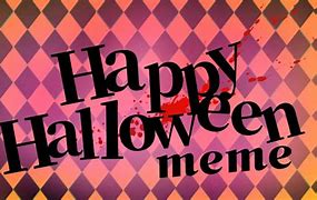 Image result for Happy Halloween Meme for Teachers