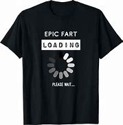 Image result for Funny Fart T-Shirts