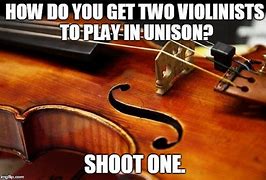 Image result for Playing a Viloin Meme