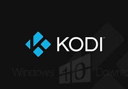Image result for Kodi Download for Windows 10
