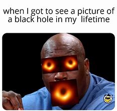Image result for Black Hole Noise Meme