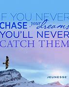 Image result for Chasing Your Dreams Quotes