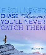 Image result for Chase Dreams Quotes