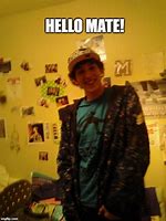 Image result for Hello Mate Funny
