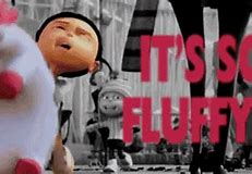 Image result for It's so Fluffy
