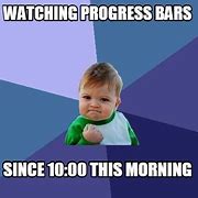 Image result for Progress Bar Reverse Meme