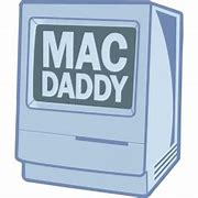 Image result for Who Your Mac Daddy Meme