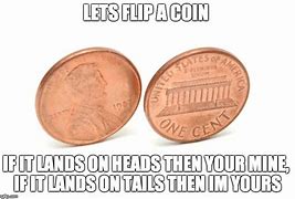 Image result for Flip a Coin Meme