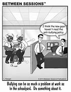 Image result for Workplace Bully Meme