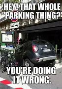 Image result for Funny Parking Memes