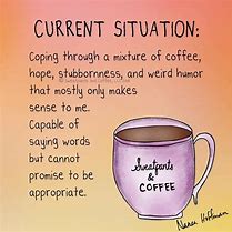 Image result for Sarcastic Morning Coffee Memes