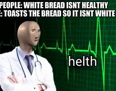 Image result for White Bread Meme