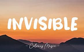 Image result for Invisible Lyrics