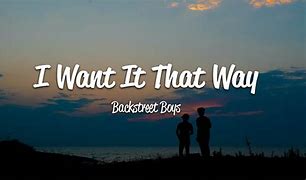 Image result for I Want It That Way Theme