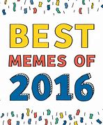 Image result for Top Internet Memes 2016