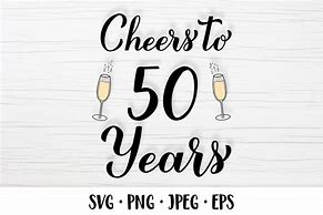 Image result for SVG Birthday Cheers to 50 Years