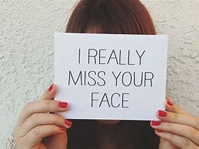 Image result for Miss Your Face