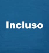 Image result for incluso