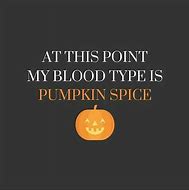 Image result for Pumpkin Spice Latte Meme