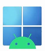 Image result for Windows 11 Android apps