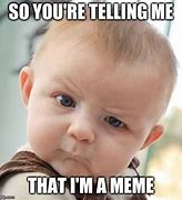 Image result for Skeptical Baby Meme