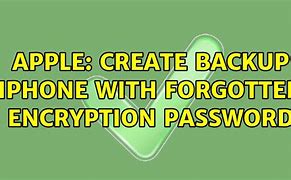 Image result for Forgot Encrypt iPhone Backup Password