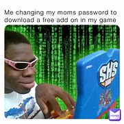 Image result for Me Changing My ID for Free Trial Meme