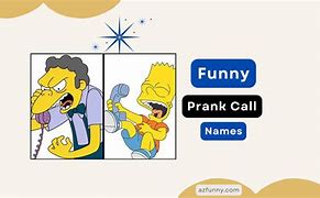 Image result for Prank Call Names