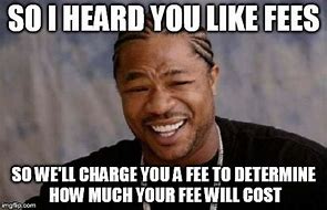 Image result for Charge Fee Meme