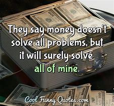 Image result for Funny Money Quotes