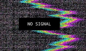 Image result for No Signal Wallpaper Gltch