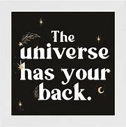 Image result for Universe Has Your Back Quotes