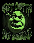 Image result for Shrek Get Out of My Swamp Sign From the Movie