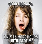 Image result for Good Morning Tired Meme