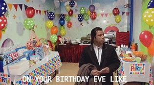 Image result for Birthday Eve Meme