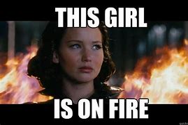 Image result for Girl On Fire Meme GI