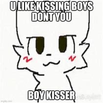 Image result for After Lots of Boy Kissing Meme