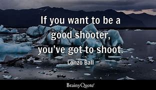 Image result for Inspirational Quotes to Shoot Your Shot