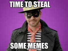Image result for Steal That Meme