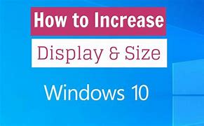Image result for Increase Screen Size