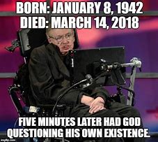 Image result for Stephen Hawking Death Meme