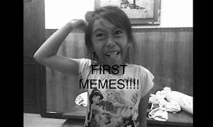 Image result for Not First Meme