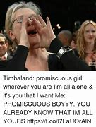 Image result for Promiscous Meme