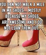 Image result for Walk in My Shoes Meme Pics Quote