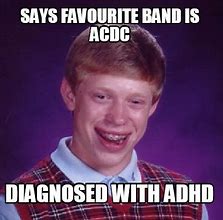 Image result for ADHD AC/DC Meme