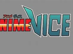 Image result for Anime Vice